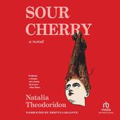 Sour Cherry by  Natalia Theodoridou audiobook
