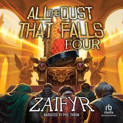 All the Dust That Falls Four by Zaifyr  audiobook