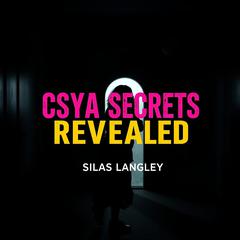 CSYA+ Secrets Revealed: Transform Your Cybersecurity Skills Effortlessly by Silas Langley audiobook