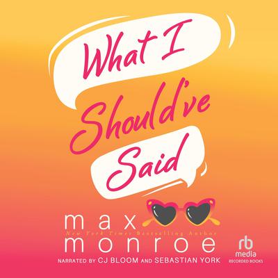 What I Should've Said by Max Monroe audiobook