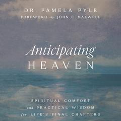 Anticipating Heaven by Pamela P. Pyle audiobook