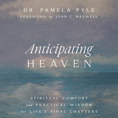 Anticipating Heaven by Pamela P. Pyle audiobook