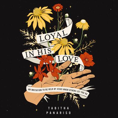 Loyal in His Love by Tabitha Panariso audiobook