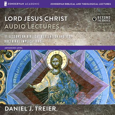 Lord Jesus Christ: Audio Lectures by Daniel J. Treier audiobook