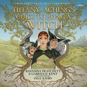 Tiffany Aching's Guide to Being a Witch by  Rhianna Pratchett audiobook