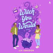 Witch You Would by  Lia Amador audiobook