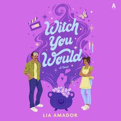 Witch You Would by Lia Amador audiobook
