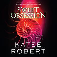 Sweet Obsession by Katee Robert audiobook