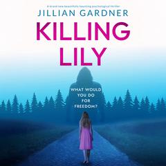 Killing Lily by Jillian Gardner audiobook
