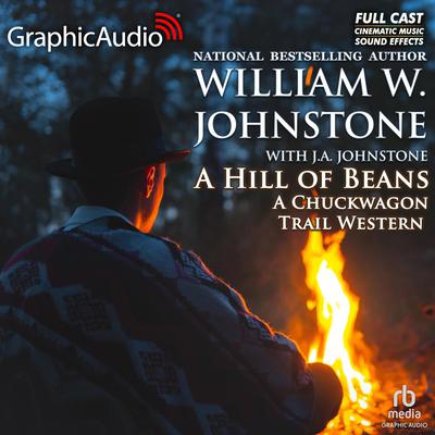 A Hill of Beans [Dramatized Adaptation] by William W. Johnstone audiobook