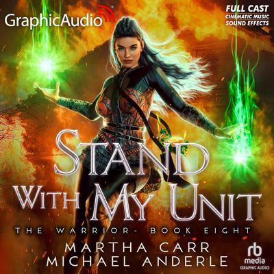 Stand With My Unit [Dramatized Adaptation] by Martha Carr audiobook