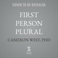 First Person Plural by Cameron West, PhD audiobook