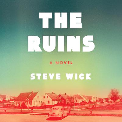 The Ruins by Steve Wick audiobook