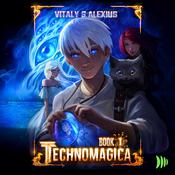 Technomagica by  Vitaly S. Alexius audiobook