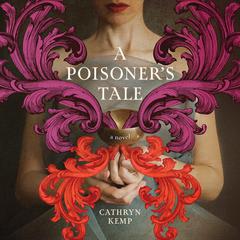 A Poisoner's Tale by Cathryn Kemp audiobook