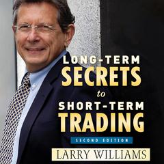 Long-Term Secrets to Short-Term Trading by Larry Williams audiobook