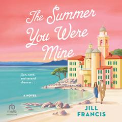 The Summer You Were Mine by Jill Francis audiobook