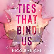 Ties That Bind Us by  Nicole Knight audiobook