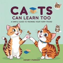 Cats Can Learn Too by Henry Parker audiobook