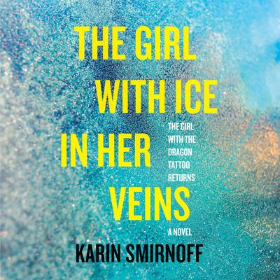 The Girl with Ice in Her Veins by Karin Smirnoff audiobook