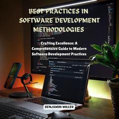 Best Practices in Software Development Methodologies by Benjamin Miller audiobook