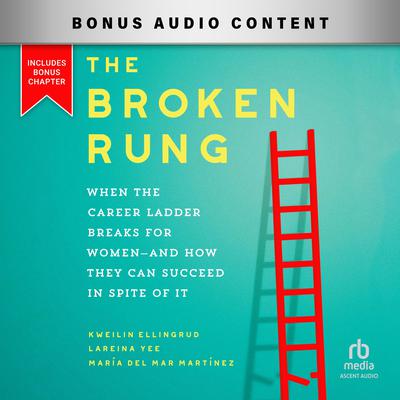 The Broken Rung by Kweilin Ellingrud audiobook