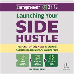 Launching Your Side Hustle by Jason R. Rich audiobook