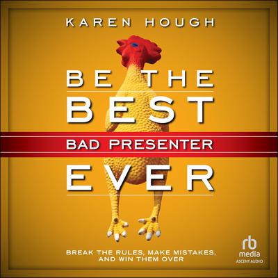 Be the Best Bad Presenter Ever by Karen Hough audiobook