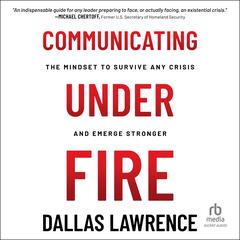 Communicating Under Fire by Dallas Lawrence audiobook