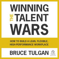 Winning the Talent Wars by Bruce Tulgan audiobook