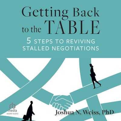 Getting Back to the Table by Joshua N. Weiss audiobook