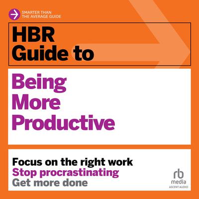 HBR Guide to Being More Productive by Harvard Business Review audiobook