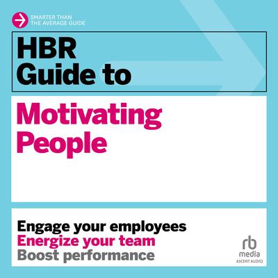 HBR Guide to Motivating People by Harvard Business Review audiobook