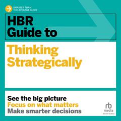 HBR Guide to Thinking Strategically by Harvard Business Review audiobook