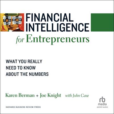 Financial Intelligence for Entrepreneurs by John Case audiobook