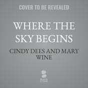 Where the Sky Begins by  Cindy Dees audiobook