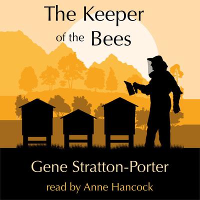 The Keeper of the Bees by Gene  Stratton-Porter audiobook
