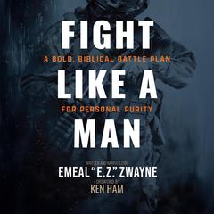 Fight Like a Man by Emeal Zwayne audiobook