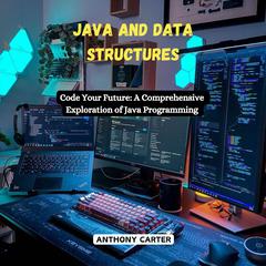 Java and Data Structures by Anthony Carter audiobook