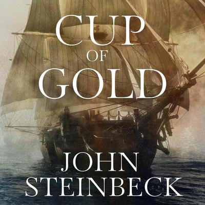 Cup of Gold by John Steinbeck audiobook