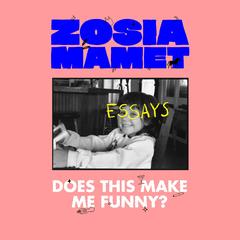 Does This Make Me Funny? by Zosia Mamet audiobook