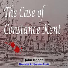The Case of Constance Kent by John Rhode audiobook