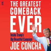 The Greatest Comeback Ever by  Joe Concha audiobook