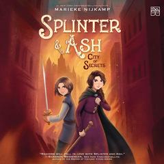 Splinter & Ash #2: City of Secrets by Marieke Nijkamp audiobook