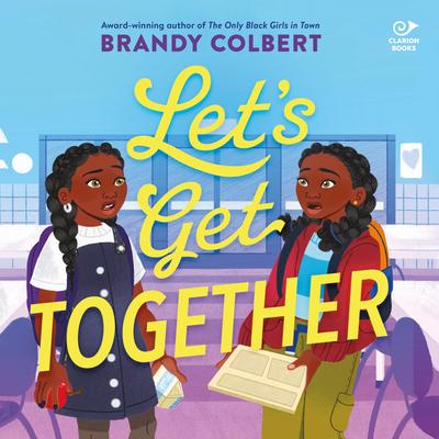 Let’s Get Together by Brandy Colbert audiobook