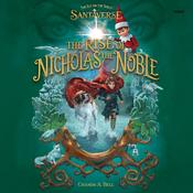 The Elf on the Shelf Santaverse: The Rise of Nicholas the Noble by  Chanda A. Bell audiobook