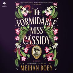 The Formidable Miss Cassidy by Meihan Boey audiobook