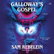 Galloway’s Gospel by  Sam Rebelein audiobook