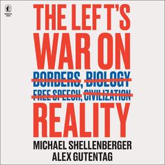 The Left's War on Reality by Michael Shellenberger audiobook
