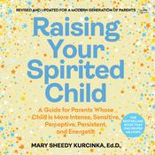 Raising Your Spirited Child by  Mary Sheedy Kurcinka audiobook